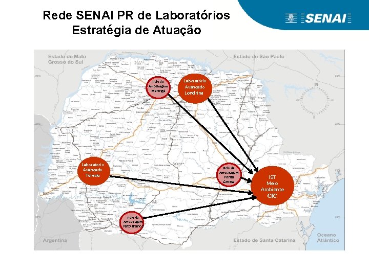 Rede SENAI PR de Laboratórios Estratégia de Atuação Polo de Amostragem Maringá Laboratório Avançado