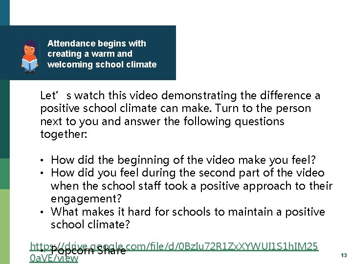 Attendance begins with creating a warm and welcoming school climate Let’s watch this video