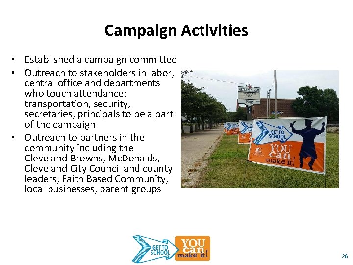 Campaign Activities • Established a campaign committee • Outreach to stakeholders in labor, central