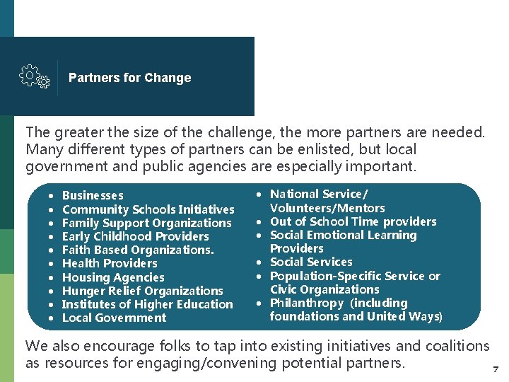 Partners for Change The greater the size of the challenge, the more partners are