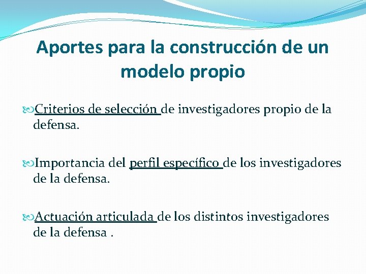 Aportes para la construcción de un modelo propio Criterios de selección de investigadores propio