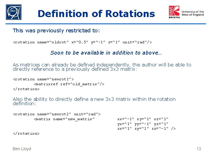 Definition of Rotations This was previously restricted to: <rotation name=“oldrot” x=“ 0. 5” y=“-1”