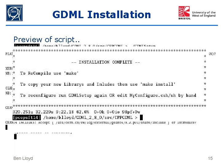 GDML Installation Preview of script. . Ben Lloyd 15 