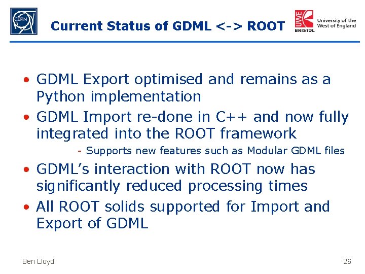 Current Status of GDML <-> ROOT • GDML Export optimised and remains as a