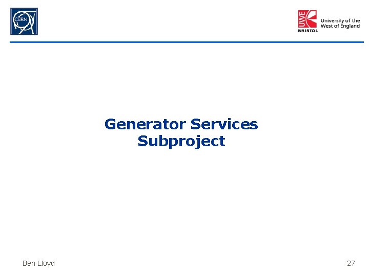 Generator Services Subproject Ben Lloyd 27 