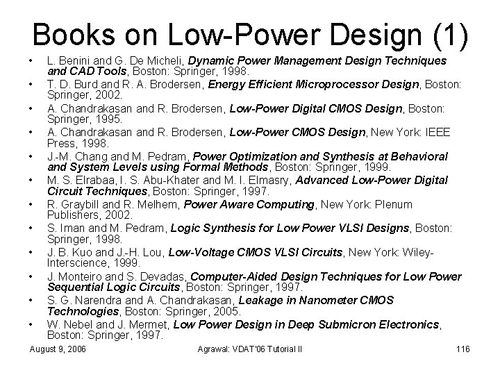 Books on Low-Power Design (1) • • • L. Benini and G. De Micheli,