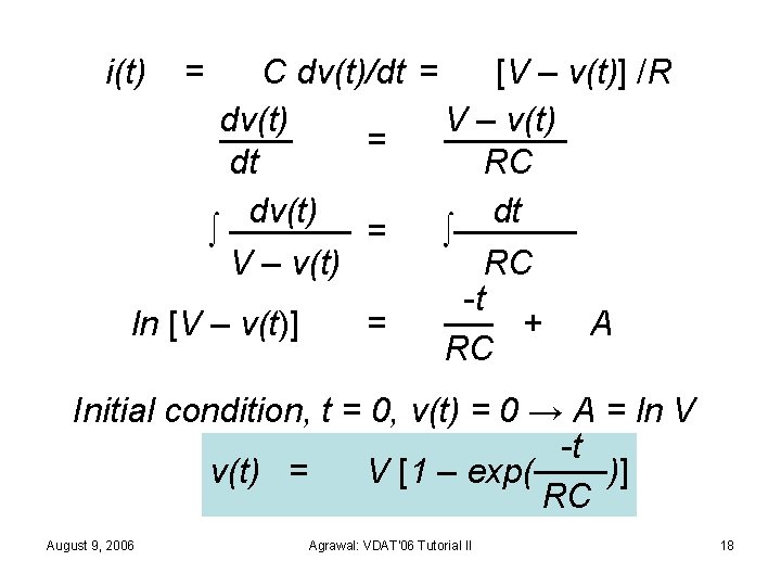 i(t) = C dv(t)/dt = [V – v(t)] /R dv(t) V – v(t) ───