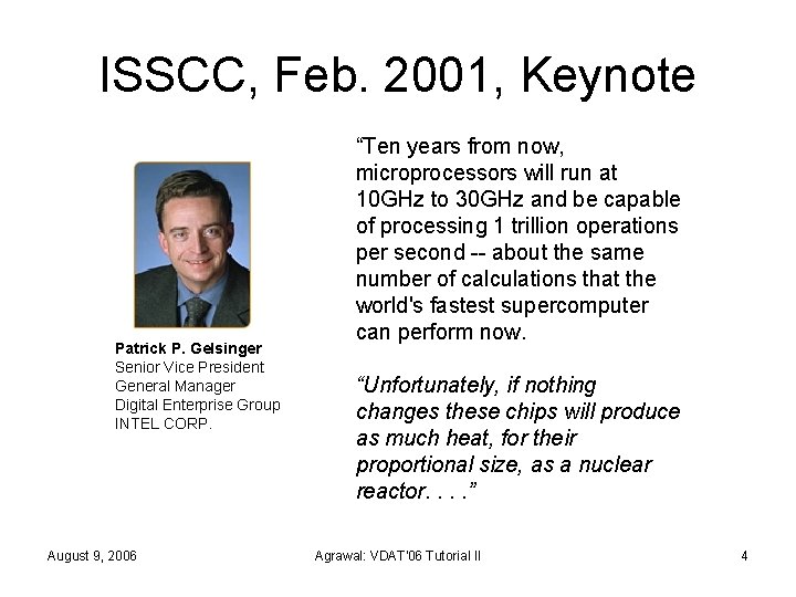 ISSCC, Feb. 2001, Keynote Patrick P. Gelsinger Senior Vice President General Manager Digital Enterprise