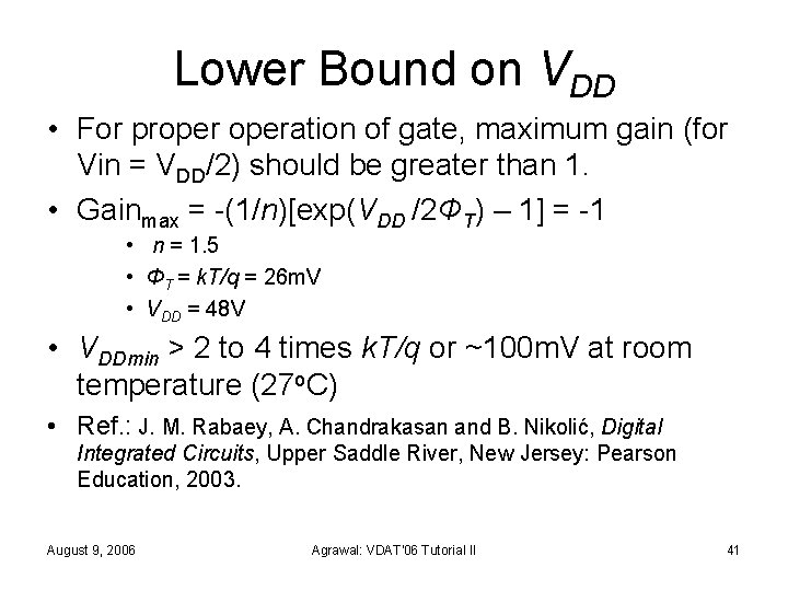 Lower Bound on VDD • For properation of gate, maximum gain (for Vin =