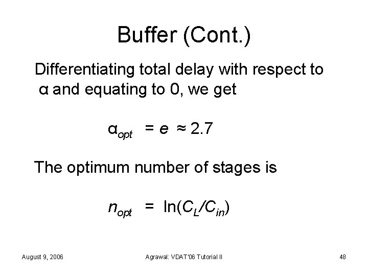 Buffer (Cont. ) Differentiating total delay with respect to α and equating to 0,