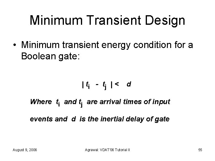 Minimum Transient Design • Minimum transient energy condition for a Boolean gate: | ti