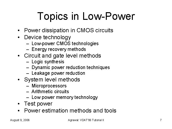 Topics in Low-Power • Power dissipation in CMOS circuits • Device technology – Low-power