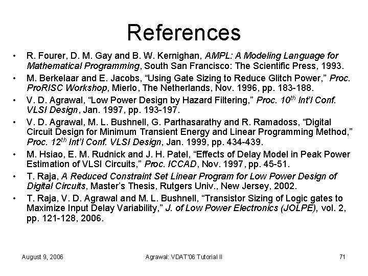 References • • R. Fourer, D. M. Gay and B. W. Kernighan, AMPL: A