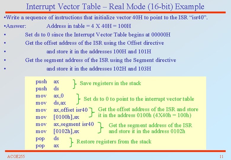 Interrupt Vector Table – Real Mode (16 -bit) Example • Write a sequence of