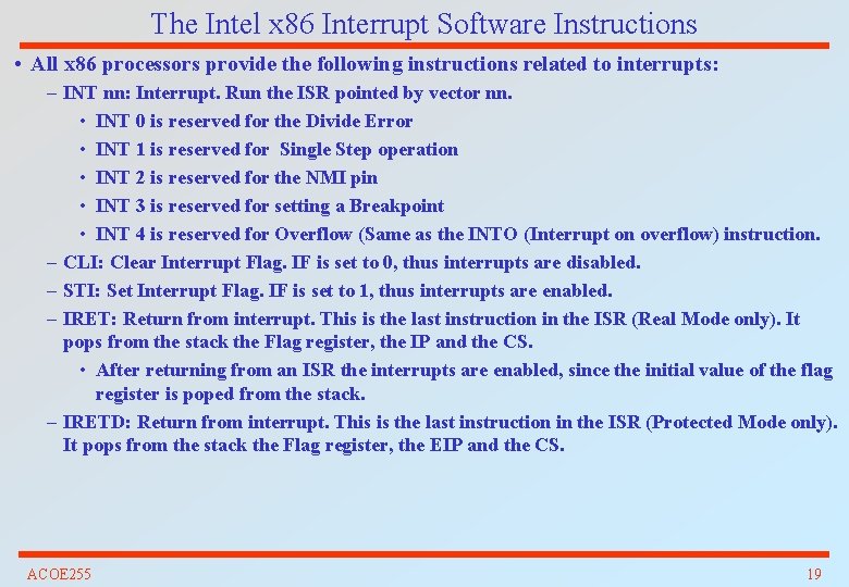 The Intel x 86 Interrupt Software Instructions • All x 86 processors provide the