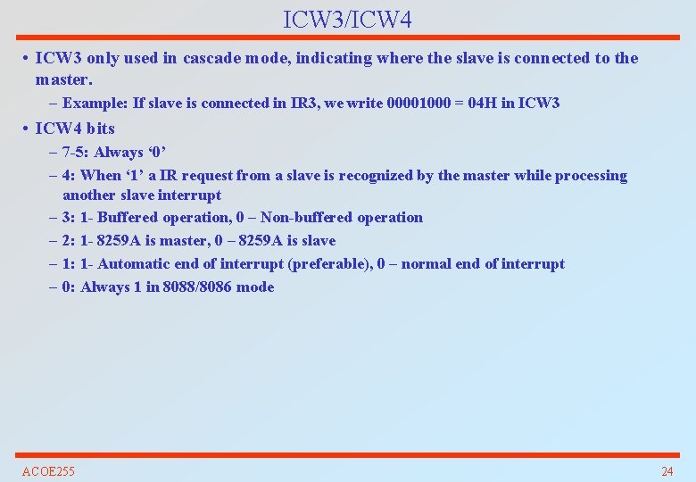 ICW 3/ICW 4 • ICW 3 only used in cascade mode, indicating where the