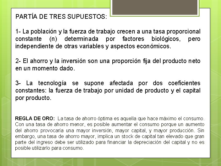 PARTÍA DE TRES SUPUESTOS: 1 - La población y la fuerza de trabajo crecen