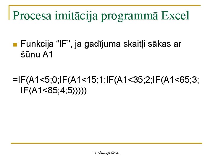 Procesa imitācija programmā Excel n Funkcija “IF”, ja gadījuma skaitļi sākas ar šūnu A