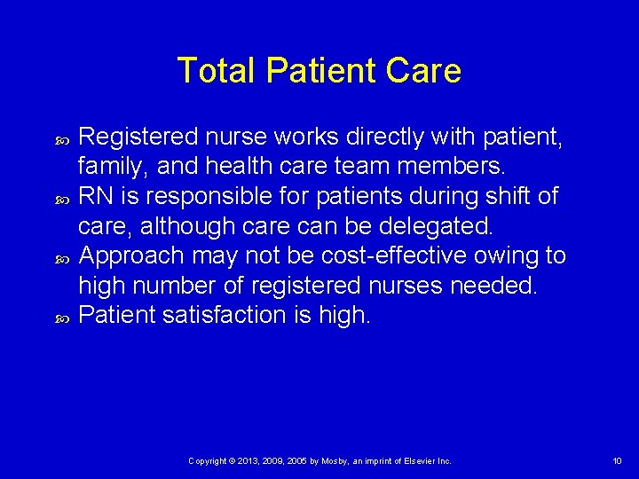 Total Patient Care Registered nurse works directly with patient, family, and health care team