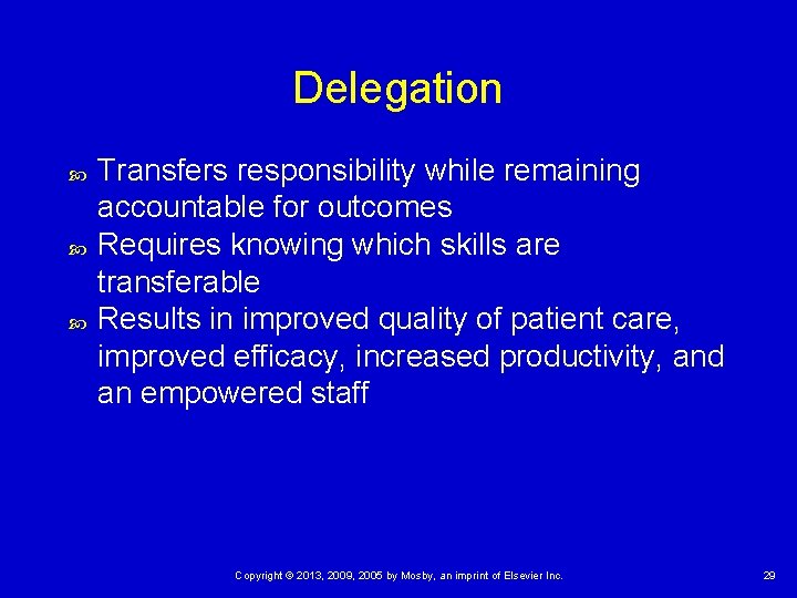 Delegation Transfers responsibility while remaining accountable for outcomes Requires knowing which skills are transferable