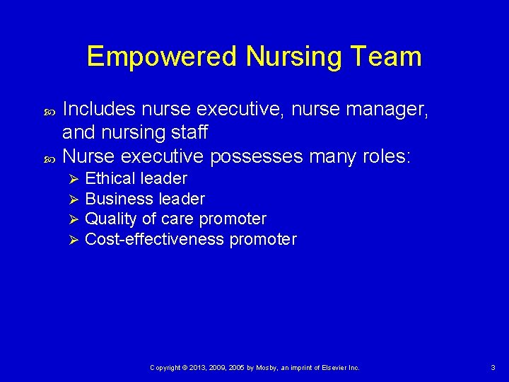 Empowered Nursing Team Includes nurse executive, nurse manager, and nursing staff Nurse executive possesses