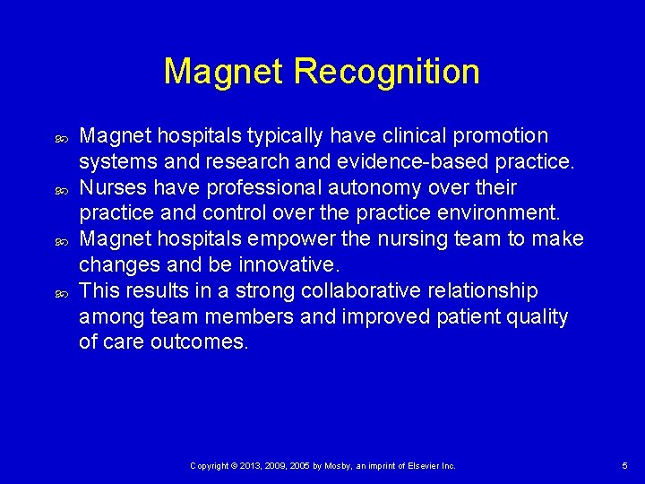 Magnet Recognition Magnet hospitals typically have clinical promotion systems and research and evidence-based practice.
