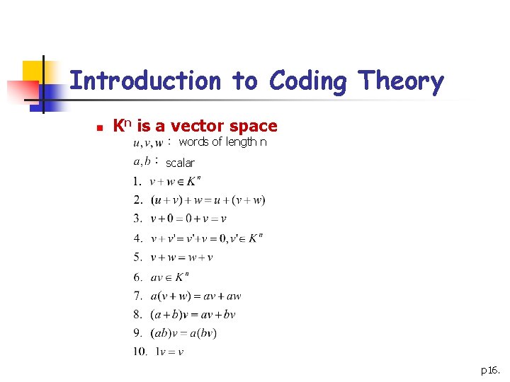 Introduction to Coding Theory n Kn is a vector space words of length n