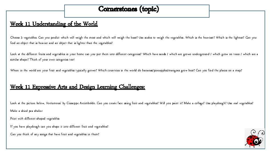 Cornerstones (topic) Week 11 Understanding of the World Choose 3 vegetables. Can you predict
