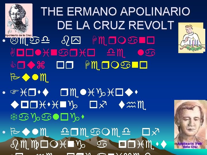 THE ERMANO APOLINARIO DE LA CRUZ REVOLT • Lead by Hermano Apolinario de la THE ERMANO APOLINARIO DE LA CRUZ REVOLT • Lead by Hermano Apolinario de la