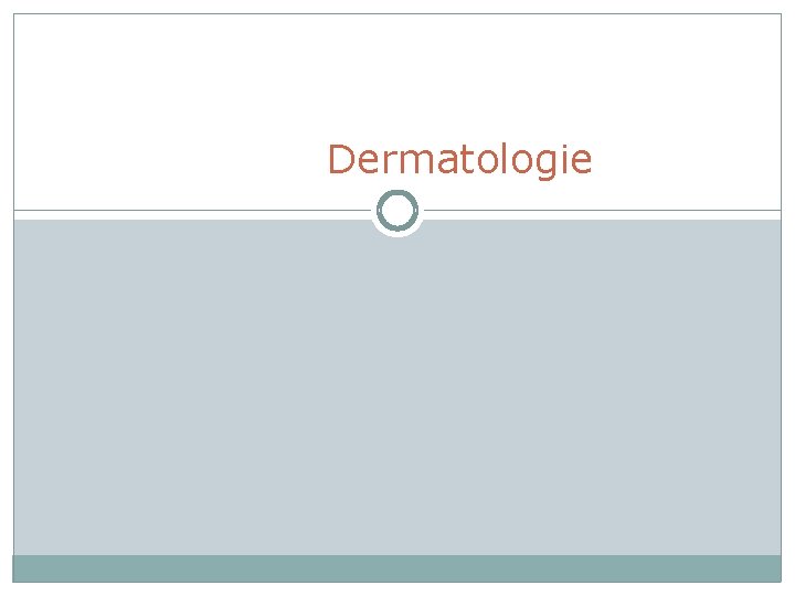 Dermatologie 