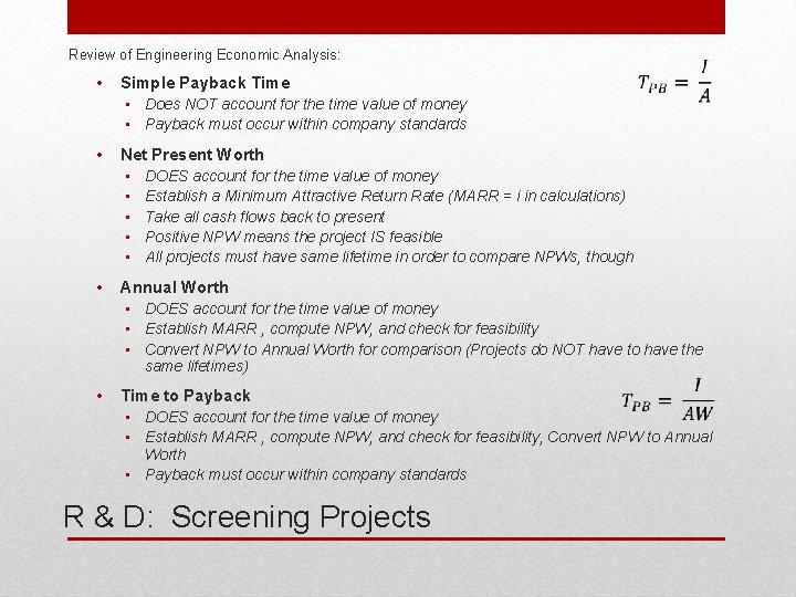 Review of Engineering Economic Analysis: • Simple Payback Time • Does NOT account for