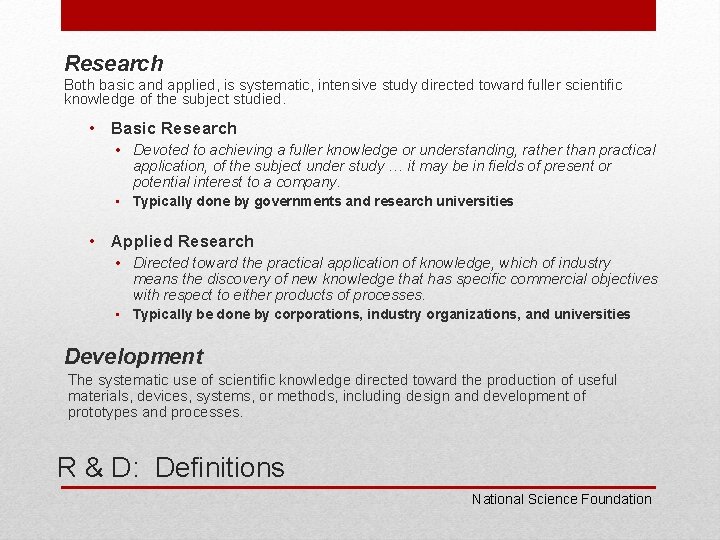 Research Both basic and applied, is systematic, intensive study directed toward fuller scientific knowledge