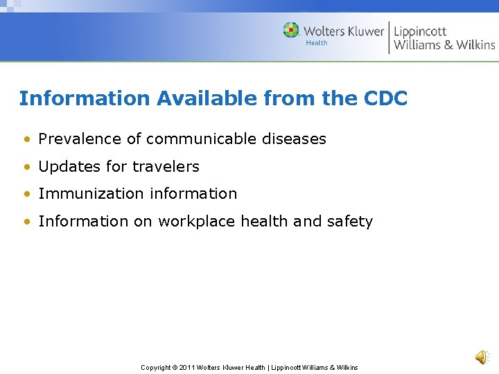 Information Available from the CDC • Prevalence of communicable diseases • Updates for travelers