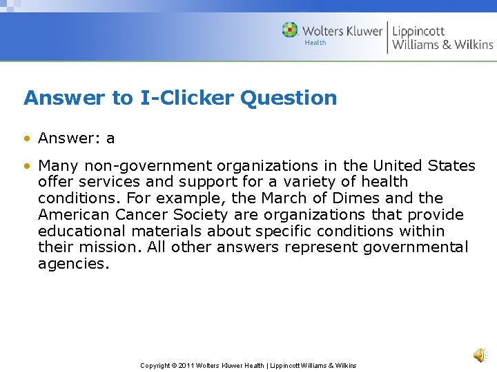 Answer to I-Clicker Question • Answer: a • Many non-government organizations in the United