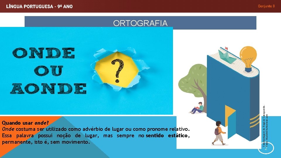 Quando usar onde? Onde costuma ser utilizado como advérbio de lugar ou como pronome