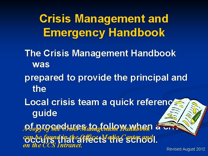 Crisis Management and Emergency Handbook The Crisis Management Handbook was prepared to provide the