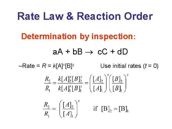 Rate Law & Reaction Order Determination by inspection: a. A + b. B c.