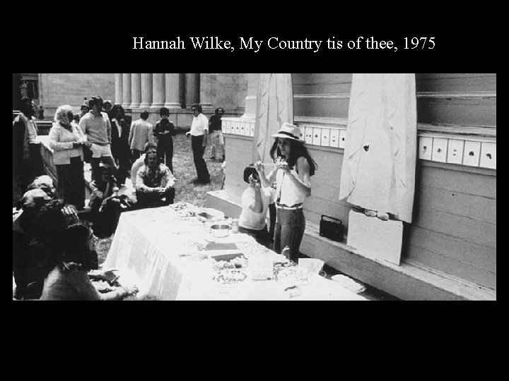 HW My Country Tis of Thee 76 Hannah Wilke, My Country tis of thee,