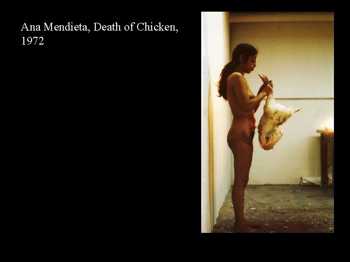 AM Death of Chicken Ana Mendieta, Death of Chicken, 1972 