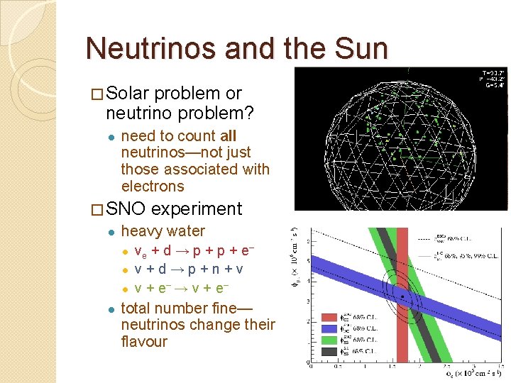 Neutrinos and the Sun � Solar problem or neutrino problem? ● need to count