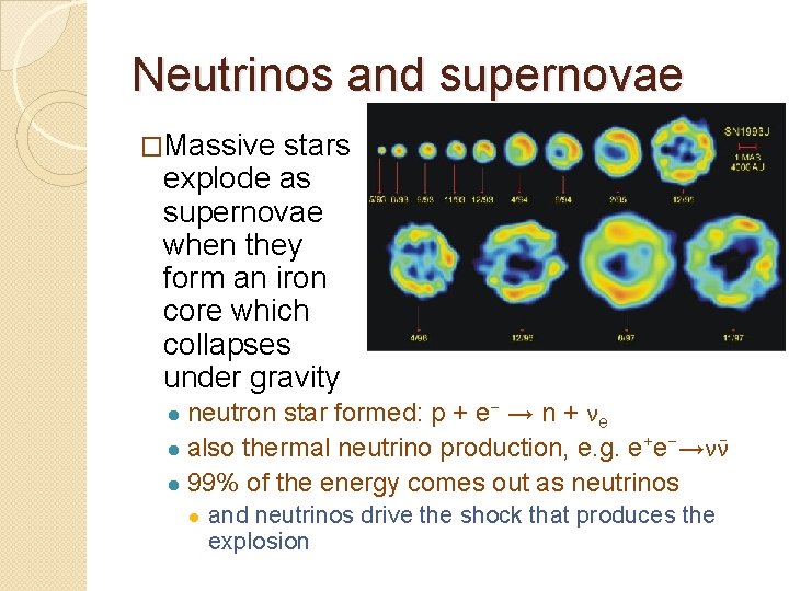 Neutrinos and supernovae �Massive stars explode as supernovae when they form an iron core