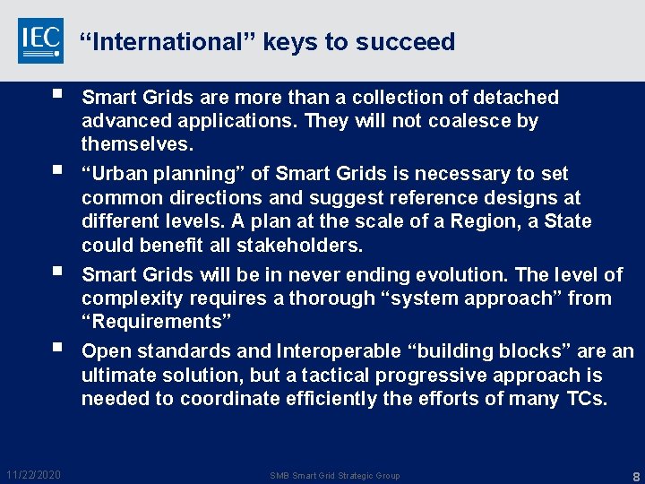 “International” keys to succeed § § 11/22/2020 Smart Grids are more than a collection “International” keys to succeed § § 11/22/2020 Smart Grids are more than a collection