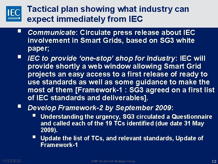 Tactical plan showing what industry can expect immediately from IEC § § § Communicate: Tactical plan showing what industry can expect immediately from IEC § § § Communicate: