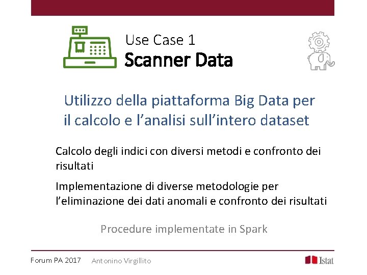 Use Case 1 Scanner Data Utilizzo della piattaforma Big Data per il calcolo e