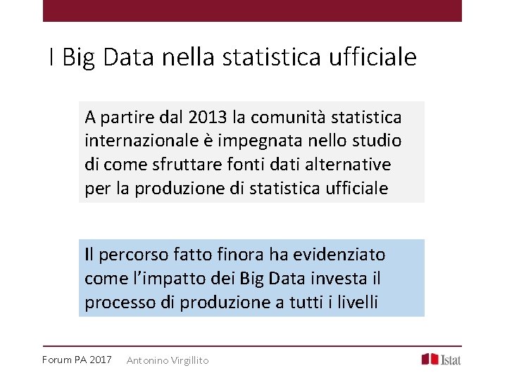 I Big Data nella statistica ufficiale A partire dal 2013 la comunità statistica internazionale