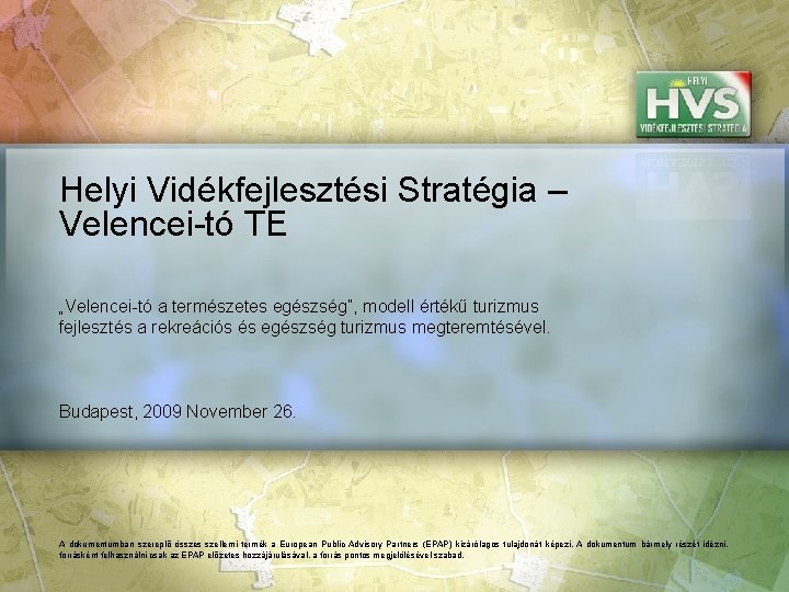 Helyi Vidékfejlesztési Stratégia – Velencei-tó TE „Velencei-tó a természetes egészség”, modell értékű turizmus fejlesztés