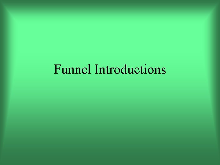 Funnel Introductions 