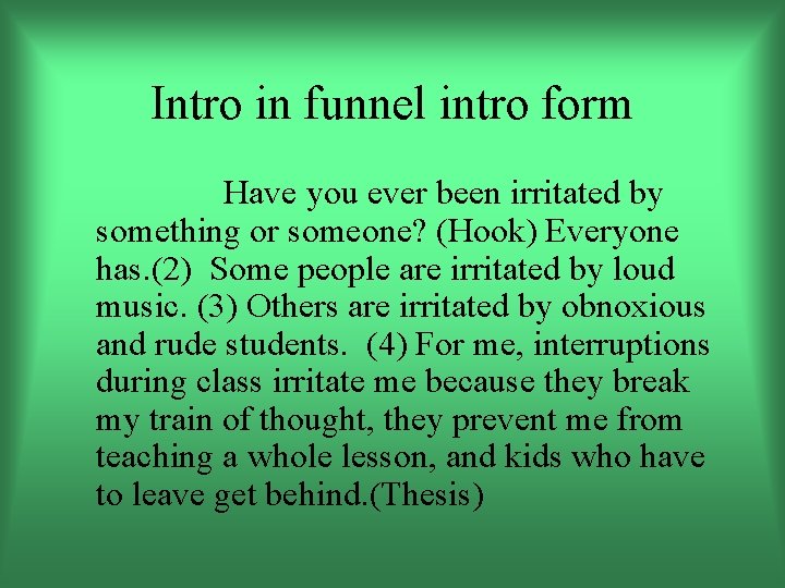 Intro in funnel intro form Have you ever been irritated by something or someone?