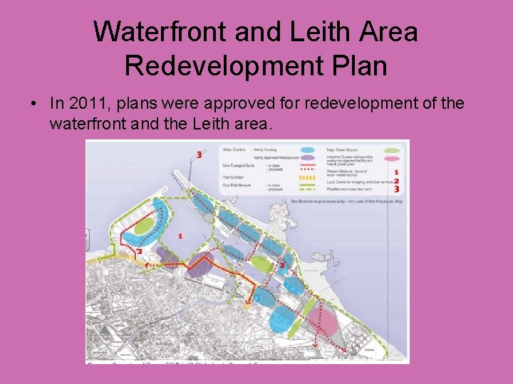 Waterfront and Leith Area Redevelopment Plan • In 2011, plans were approved for redevelopment