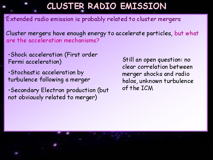 CLUSTER RADIO EMISSION Extended radio emission is probably related to cluster mergers Cluster mergers